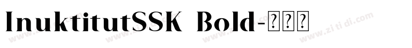 InuktitutSSK Bold字体转换 InuktitutSSK Bold字体转换